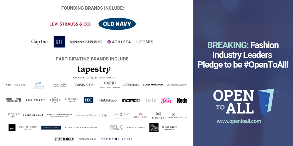 Thank you to the 50+ fashion industry brands for leading the way and pledging to be @OpenToAllOfUs! From founding #OpentoAll brands @LeviStraussCo, @GapInc and @OldNavy to new brands including @KateSpadeNY, @Coach and @StuartWeitzman, the fashion industry is sending a strong message of inclusion and equality. #BetterTogether